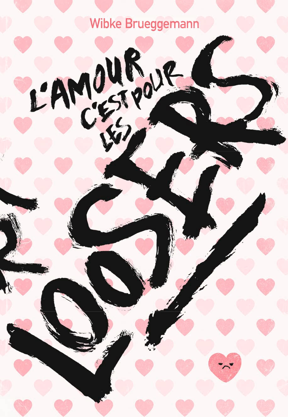 L'AMOUR, C'EST POUR LES LOOSERS - Livre d'occasion