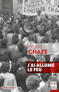 J'ai allumé le feu: Une grève, un collectif – Chausson 1975 - Livre d'occasion
