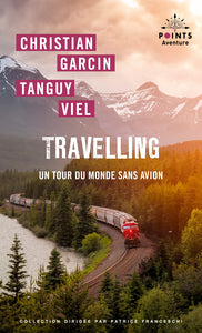 TRAVELLING - UN TOUR DU MONDE SANS AVION - NOUVELLE EDITION - Livre d'occasion