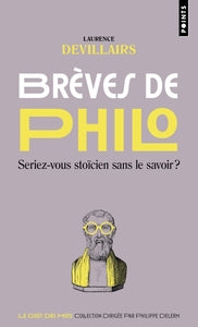 BREVES DE PHILO - SERIEZ-VOUS STOICIEN SANS LE SAVOIR ? - Livre d'occasion