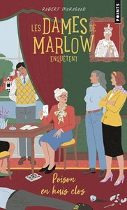 LES DAMES DE MARLOW ENQUETENT - TOME 3. POISON EN HUIS CLOS - Livre d'occasion