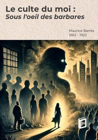 Le culte du moi 1 - sous l'oeil des barbares - Livre d'occasion