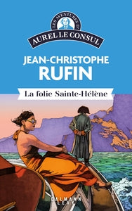 LES AVENTURES D'AUREL LE CONSUL - LA FOLIE SAINTE HELENE - Livre d'occasion