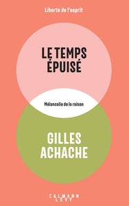 LE TEMPS EPUISE - MELANCOLIE DE LA RAISON - Livre d'occasion