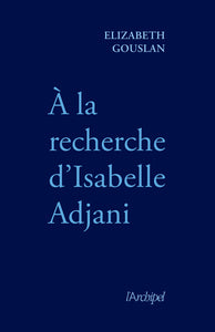 A la recherche d'isabelle adjani - Livre d'occasion
