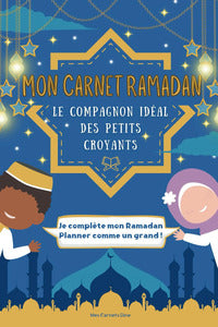 Mon carnet ramadan : le compagnon ideal des petits croyants qui les aide enfin a comprendre, aimer e - Livre d'occasion