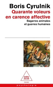 QUARANTE VOLEURS EN CARENCE AFFECTIVE - BAGARRES ANIMALES ET GUERRES HUMAINES - Livre d'occasion