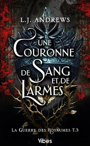 La guerre des royaumes t3 - une couronne de sang et de larmes - Livre d'occasion