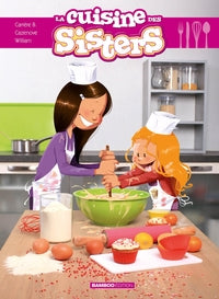 LES SISTERS : LA CUISINE DES SISTERS - TOME 01 - Livre d'occasion