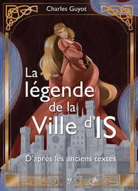 La legende de la ville d'is - d'apres les textes anciens - Livre d'occasion