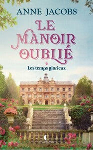 Le manoir oublie - les temps glorieux - Livre d'occasion