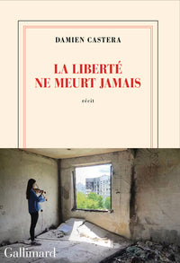 La liberte ne meurt jamais - Livre d'occasion