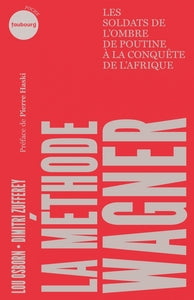LA METHODE WAGNER - LES SOLDATS DE L'OMBRE DE POUTINE A LA C - Livre d'occasion