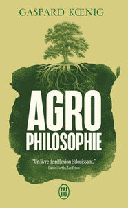 Agrophilosophie - reconcilier humain et humus - Livre d'occasion