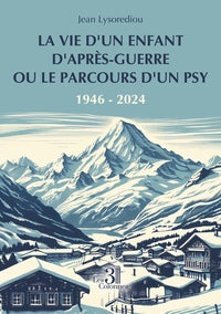 La vie d'un enfant d'apres-guerre ou le parcours d'un psy - 1946-2024 - Livre d'occasion