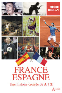FRANCE-ESPAGNE, UNE HISTOIRE CROISEE DE A A Z - Livre d'occasion