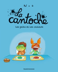 La cantoche, tome 02 - les gouts et les couleurs - Livre d'occasion