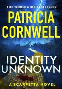 Identity Unknown : The gripping new Kay Scarpetta thriller for 2024 - Livre d'occasion