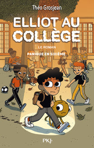 Elliot au college - le roman - tome 01 panique en sixieme - vol01 - Livre d'occasion