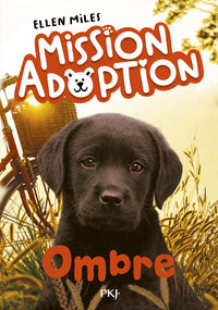 MISSION ADOPTION - TOME 03 OMBRE - VOL03 - Livre d'occasion