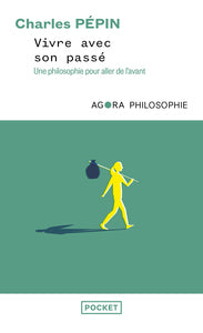 Vivre avec son passe - une philosophie pour aller de l'avant - Livre d'occasion