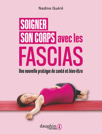 SOIGNER SON CORPS AVEC LES FASCIAS - UNE NOUVELLE PRATIQUE DE SANTE ET BIEN ETRE - ILLUSTRATIONS, NO - Livre d'occasion