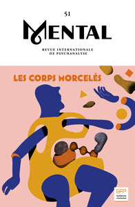 MENTAL N 51 : LES CORPS MORCELES - JUIN 2025 - Livre d'occasion