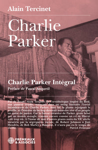 Charlie parker - charlie parker integral - preface de pascal anquetil - Livre d'occasion
