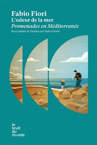 L'odeur de la mer - promenades en mediterranee - Livre d'occasion
