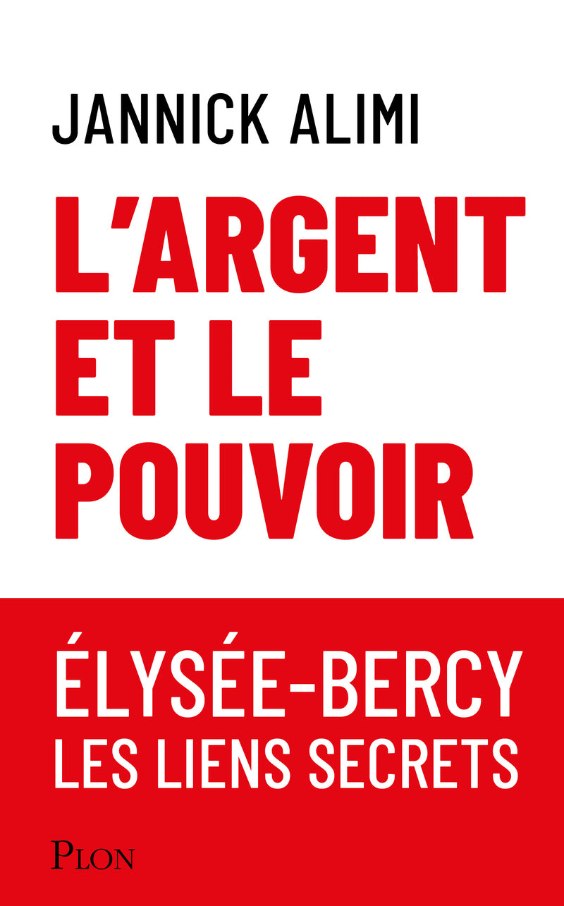 L'argent et le pouvoir. elysee-bercy, liens secrets - Livre d'occasion
