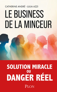 Le business de la minceur - la face cachee des nouveaux traitements amaigrissants - Livre d'occasion