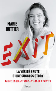 EXIT - LA VERITE BRUTE D'UNE SUCCESS-STORY PAR CELLE QUI A VENDU SA START-UP A TWITTER - Livre d'occasion