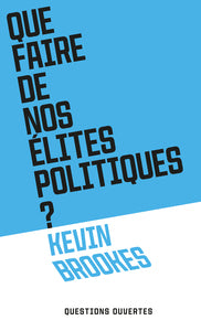 QUE FAIRE DE NOS ELITES POLITIQUES ? - Livre d'occasion