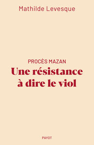 Proces mazan : une resistance a dire le viol - Livre d'occasion