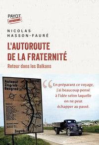 L'AUTOROUTE DE LA FRATERNITE - RETOUR DANS LES BALKANS - Livre d'occasion