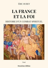 La france et la foi - histoire d'un combat spirituel - illustrations, couleur - Livre d'occasion
