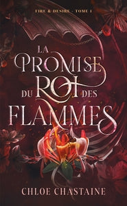 Fire & desire - tome 1 : la promise du roi des flammes - Livre d'occasion