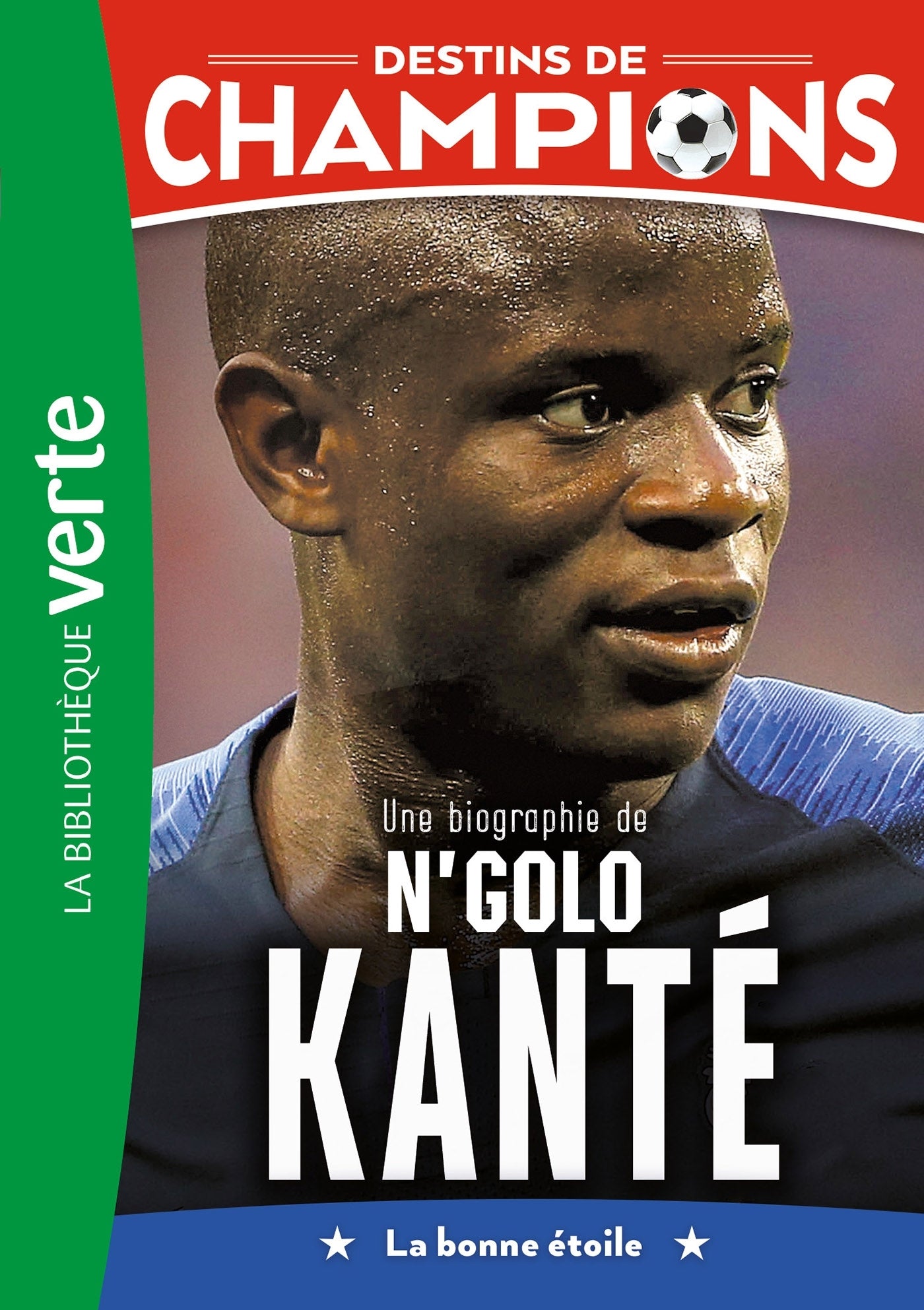 Destins de champions - t22 - destins de champions 22 - une biographie de n'golo kante - Livre d'occasion