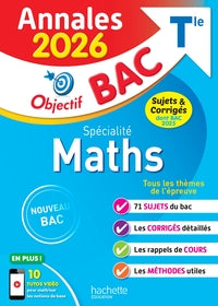 ANNALES OBJECTIF BAC 2026 - SPECIALITE MATHS TLE - SUJETS ET CORRIGES - Livre d'occasion