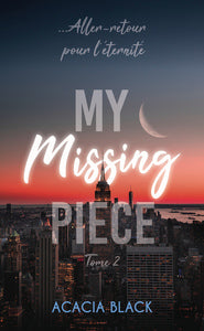 My missing piece - tome 2 - le final de la duologie best-seller - Livre d'occasion