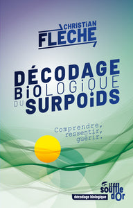Decodage biologique du surpoids - comprendre, ressentir, guerir - Livre d'occasion