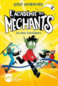 L'academie des mechants - tome 3 - les jeux horrifiques - Livre d'occasion