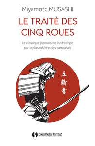 Le traite des cinq roues - le classique japonais de la strategie par le plus celebre des samourais - Livre d'occasion