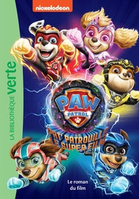Paw patrol - la pat' patrouille - le super film - le roman du film - Livre d'occasion