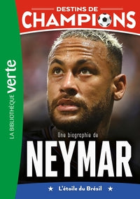 Destins de champions - t06 - destins de champions 06 - une biographie de neymar - Livre d'occasion