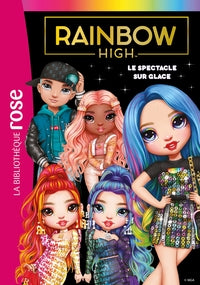 Rainbow high - t11 - rainbow high 11 - le spectacle sur glace - Livre d'occasion