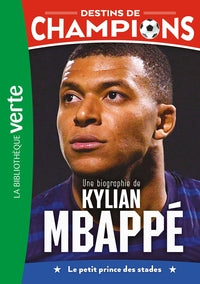 Destins de champions 01 - Une biographie de Kylian Mbappé - Livre d'occasion
