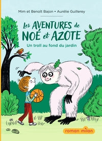 Les aventures de Noé et Azote, Tome 01: Les aventures de Noé et Azote - Un troll au fond du jardin - Un troll au fond du jardin - Livre d'occasion