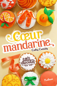 LES FILLES AU CHOCOLAT 3: COEUR MANDARINE - Livre d'occasion
