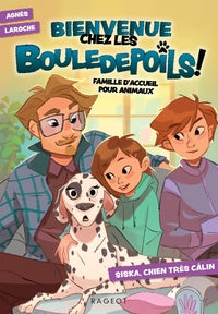 Bienvenue chez les bouledepoils ! - famille d'accueil pour animaux - t01 - bienvenue chez les bouled - Livre d'occasion